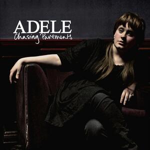 Adele – Chasing Pavements
