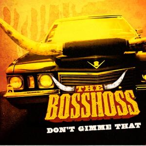 The Bosshoss – Dont Gimme That