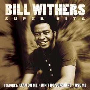 Bill Withers – Ain't no sunshine