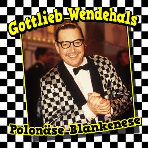 Gottlieb Wendehals – Polonäse Blankenese