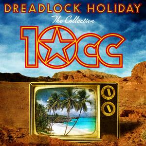 10cc – Dreadlock Holiday