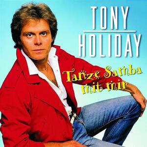 Tony Holiday – Tanze Samba mit mir