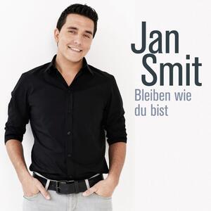 Jan Smit – Bleiben Wie Du Bist