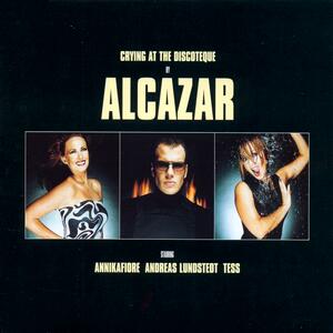Alcazar – Crying at the discotheque