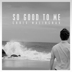 Chris Malinchak – So Good To Me (Extended Mix)