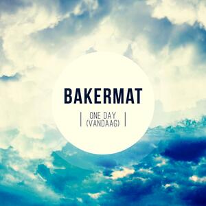 Bakermat – One Day (Vandaag)