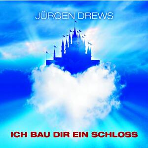 Jürgen Drews – Ich bau Dir ein Schloss