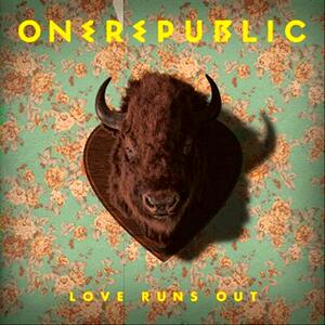 OneRepublic – Love Runs Out
