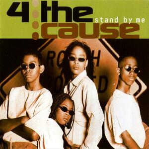 4 The Cause – Stand by me