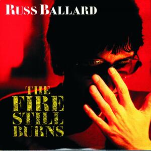 Russ Ballard – The fire still burns