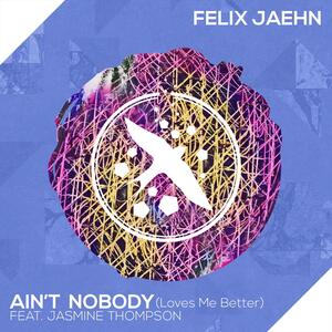Felix Jaehn feat. Jasmine Thompson – Aint Nobody (Loves Me Better)