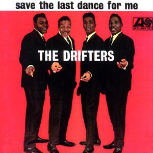 The Drifters – Save the last dance for me