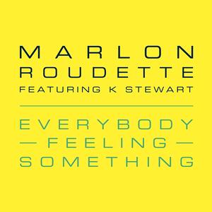 Marlon Roudette feat. K Stewart – Everybody Feeling Something