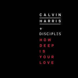 Calvin Harris – How Deep Is Your Love