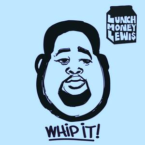 LunchMoney Lewis feat. Chloe Angelides – Whip It!