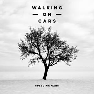 Walking On Cars – Speeding Cars