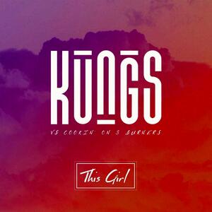 Kungs vs. Cookin On 3 Burners – This Girl