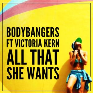 Bodybangers feat. Victoria Kern – All That She Wants