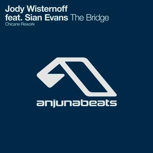 Jody Wisternoff, Sian Evans – The Bridge feat. Sian Evans (Chicane Rework)