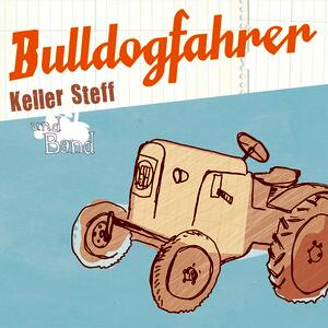 Keller Steff und Band – Bulldogfahrer