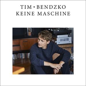 Tim Bendzko – Keine Maschine