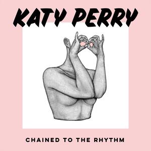 Katy Perry – Chained To The Rhythm