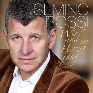 Semino Rossi – Wir sind im Herzen jung