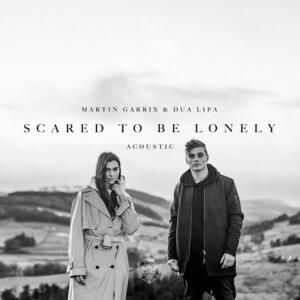 Martin Garrix feat. Dua Lipa – Scared To Be Lonely (Acoustic Version)