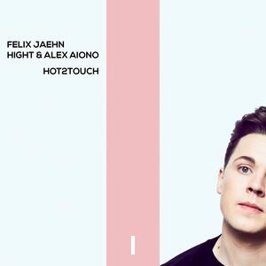 Felix Jaehn, Hight & Alex Aiono – Hot2Touch