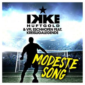 Ikke Hüftgold & VFL Eschhofen feat. Kreisligalegende – Modeste Song