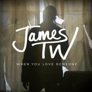 James TW – When You Love Someone