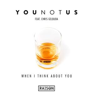YOUNOTUS feat. Chris Gelbuda – When I Think About You