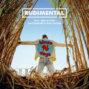 Rudimental feat. Jess Glynne Macklemore & Dan Caplen – These Days