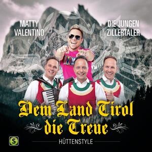 Die Jungen Zillertaler – Dem Land Tirol die Treue
