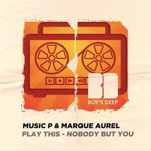 Music P & Marque Aurel – Nobody But You (Original Extended Mix)