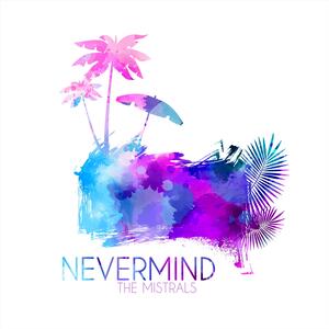 The Mistrals – Nevermind (acoustic)