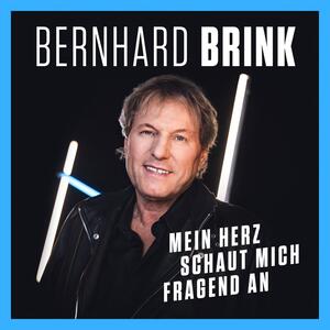 Bernhard Brink – Mein Herz schaut mich fragend an