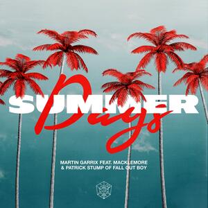 Martin Garrix feat. Macklemore & Patrick Stump Of Fall Out Boy – Summer Days