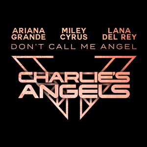 Ariana Grande, Miley Cyrus, Lana Del Rey – Don't Call Me Angel
