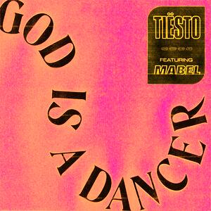 Tiësto feat. Mabel – God Is A Dancer