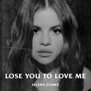 Selena Gomez – Lose You To Love Me