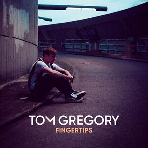 Tom Gregory – Fingertips