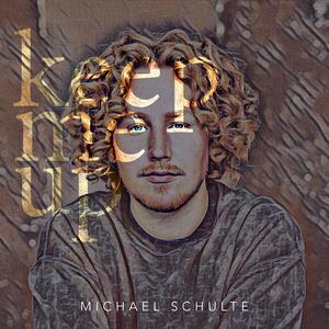 Michael Schulte – Keep Me Up