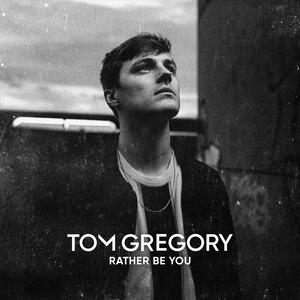 Tom Gregory – Rather Be You
