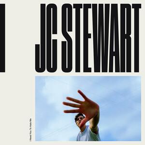 JC Stewart – I Need You To Hate Me