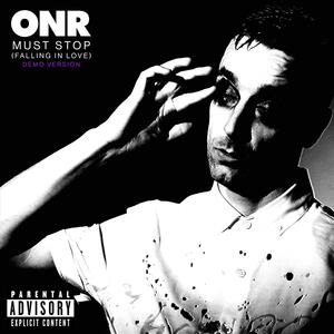 ONR – Must Stop (Falling in Love) (Demo Version)