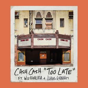 Cash Cash feat. Wiz Khalifa & Lukas Graham – Too Late