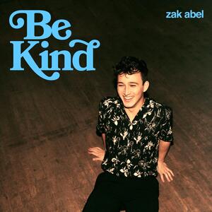 Zak Abel – Be Kind