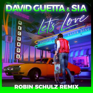 David Guetta & Sia – Let's Love (Robin Schulz Remix)