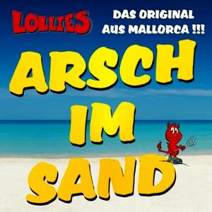 Lollies – Arsch Im Sand (Auf Die Fresse DJ-Mix)